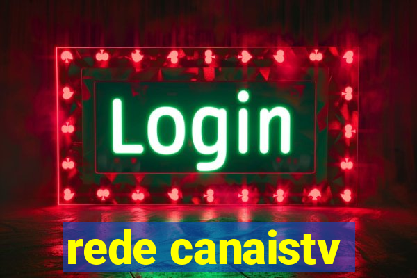 rede canaistv